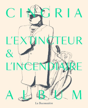 Illustration de Cingria – L'Extincteur et l'Incendiaire